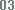 03